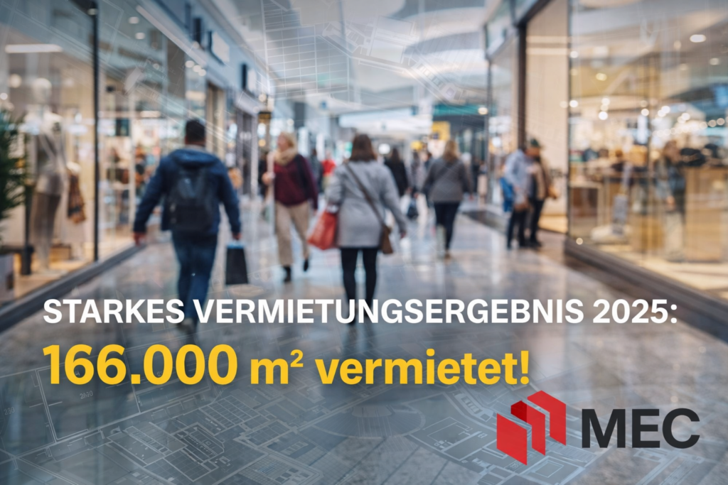 MEC erzielt starkes Vermietungsergebnis 2025: 166.000 m² neu- und nachvermietet